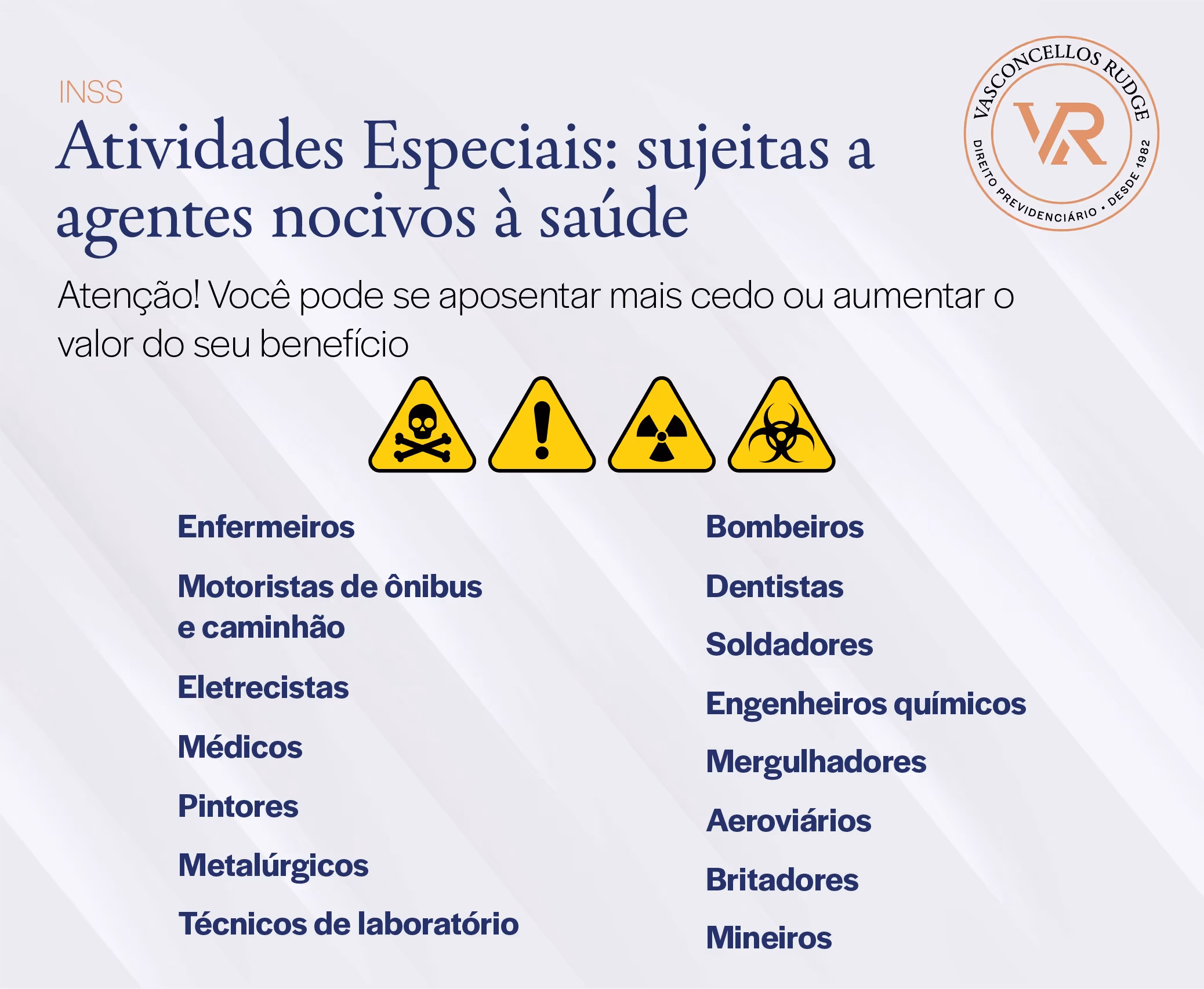 INSS - Atividades especiais: sujeitas a agentes nocivos à saúde. Atenção! Você pode se aposentar mais cedo ou aumentar o valor do seu benefício. Enfermeiros, Motoristas de ônibus e caminhão, eletricistas, médicos, pintores, metalúrgicos, Técnicos de laboratório, Bombeiros, Dentistas, Soldadores, Engenheiros químicos, mergulhadores, Aeroviários, Britadores, Mineiros