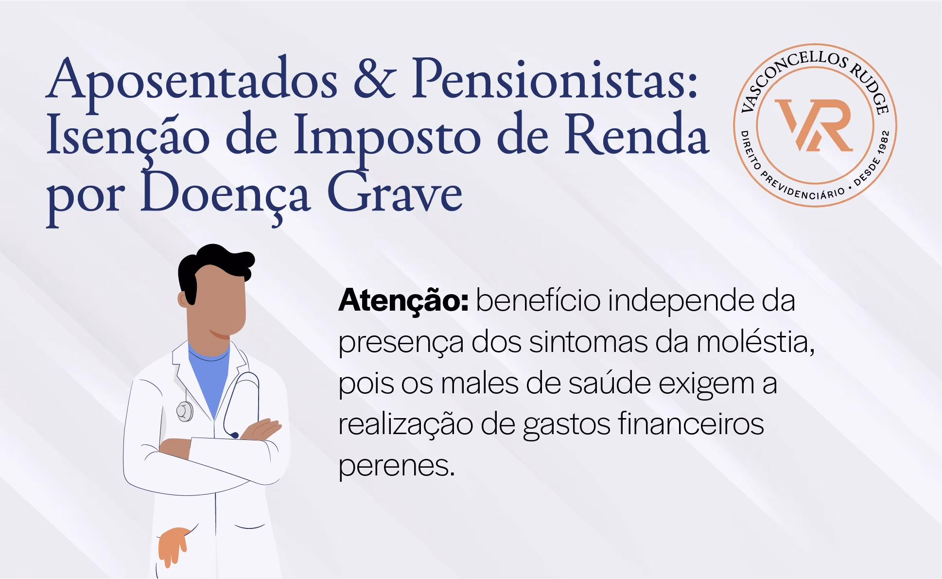 Atenção: Isenção de imposto de renda por doença grave depende da presença dos sintomas da moléstia, pois os males de saúde exigem a realização de gastos financeiros perenes.