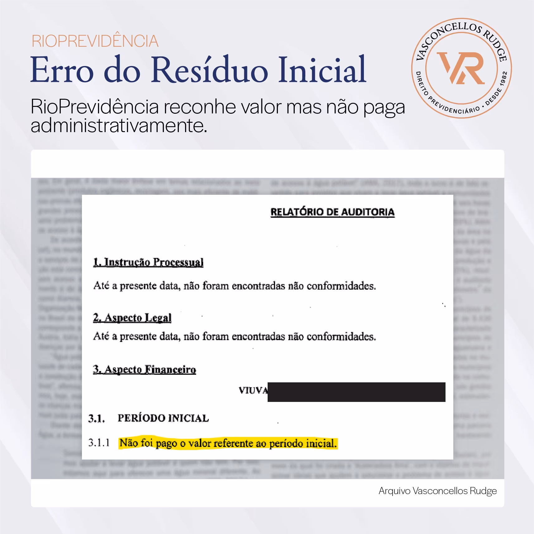 RioPrevidência - Erro do resíduo inicial, Rioprevidência reconhece valor mas não paga administrativamente Relatório de auditoria: 31. Período inicial 3.1.1 Não foi pago o valor referente ao pedido inicial 